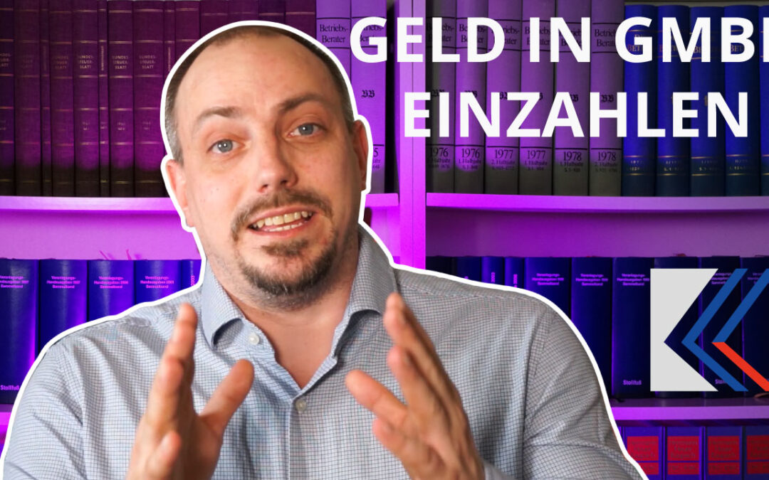 Geld in GmbH einzahlen – Diese Möglichkeiten musst du kennen!