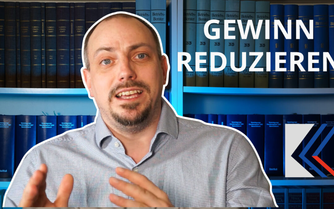 Gewinn reduzieren GmbH – das musst du wissen, um Steuern zu sparen!