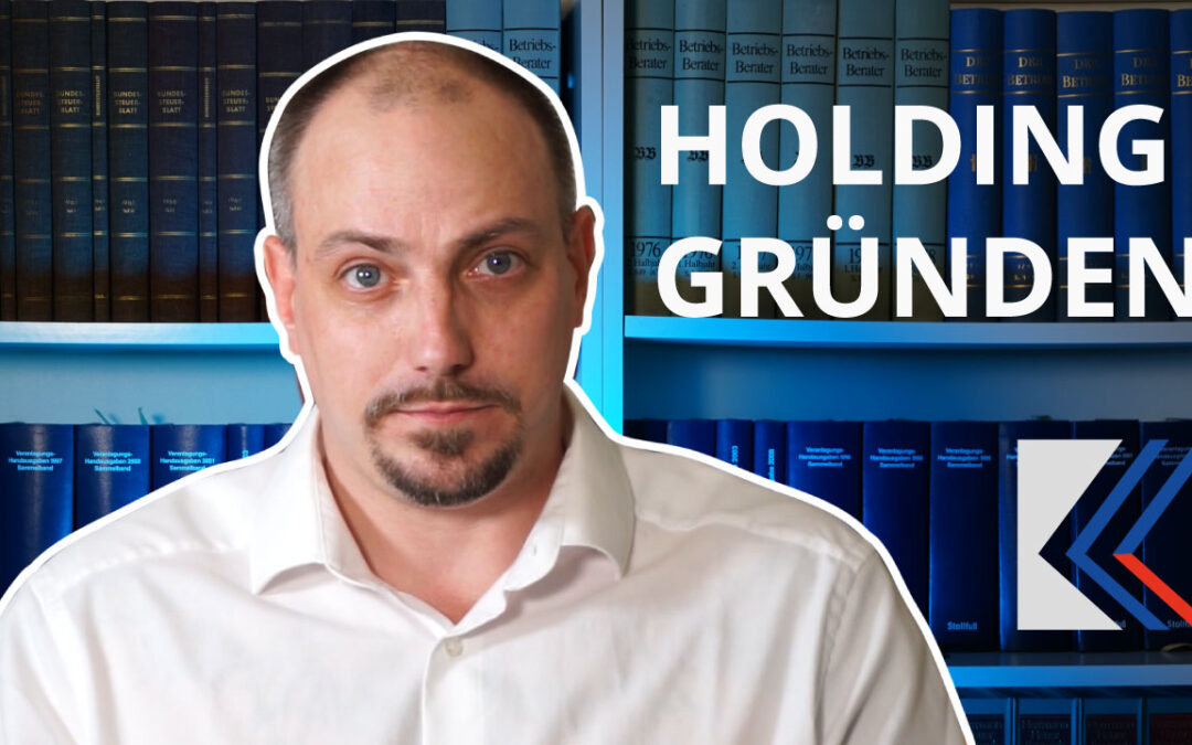 Holding gründen – so behältst du möglichst viel Geld!